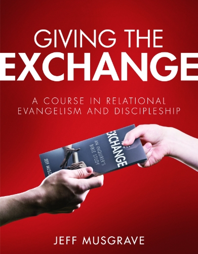 Beispielbild fr Giving the Exchange: A Course in Relational Evangelism and Discipleship zum Verkauf von ThriftBooks-Dallas