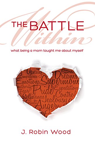 Imagen de archivo de The Battle Within: What Being a Mom Taught Me About Myself a la venta por SecondSale