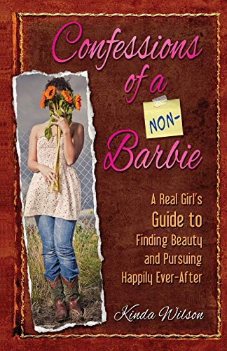 Beispielbild fr Confessions of a Non-Barbie: A Real Girl's Guide to Finding Beauty and Pursuing Happily Every-After zum Verkauf von BooksRun