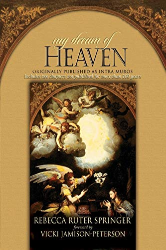 9781606830130: My Dream of Heaven: A Nineteenth Century Spiritual Classic