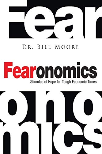 Imagen de archivo de Fearonomics: Stimulus of Hope for Tough Economic Times a la venta por HPB-Emerald