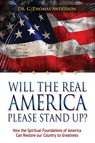 Beispielbild fr Will the Real America Please Stand Up?: How the Spiritual Foundations of America Can Restore our Country to Greatness zum Verkauf von Wonder Book
