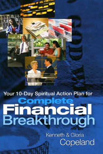 Complete Financial Breakthrough: Your 10-Day Spiritual Action Plan (Lifeline) (9781606833568) by Kenneth Copeland; Gloria Copeland