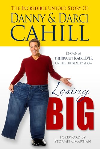 Stock image for Losing Big : The Incredible Untold Story of Danny and Darci Cahill for sale by Better World Books: West