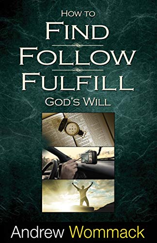 Beispielbild fr How to Find, Follow, Fulfill God's Will zum Verkauf von Wonder Book