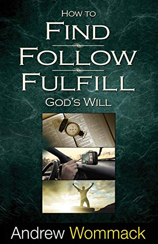 Stock image for How to Find, Follow, Fulfill God's Will for sale by Dream Books Co.