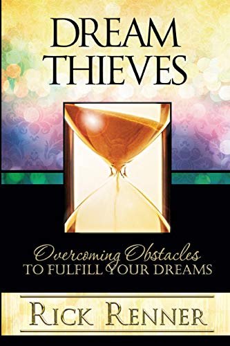 Beispielbild fr Dream Thieves : Overcoming Obstacles to Fulfill Your Destiny zum Verkauf von Better World Books