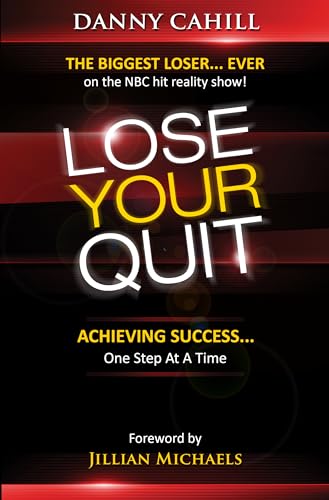 Beispielbild fr Lose Your Quit : Achieving Success. One Step at a Time zum Verkauf von Better World Books