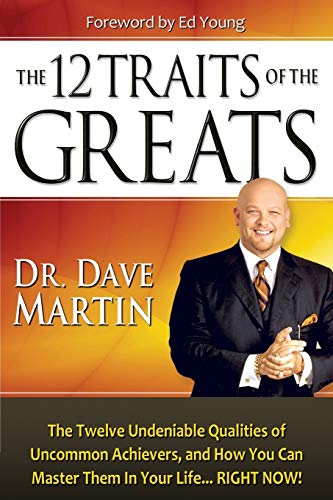 Imagen de archivo de The 12 Traits of the Greats: The Twelve Undeniable Qualities of Uncommon Achievers, and How You Can Master Them in Your Life.RIGHT NOW! a la venta por Jenson Books Inc