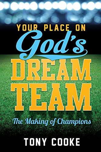 Beispielbild fr Your Place on God's Dream Team: The Making of Champions zum Verkauf von SecondSale