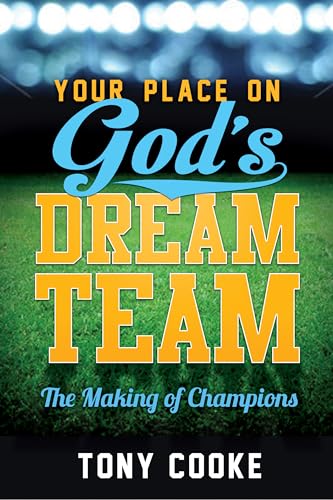 Stock image for Your Place on God's Dream Team: The Making of Champions for sale by SecondSale