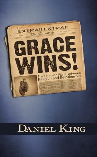 Stock image for Grace Wins!: The Ultimate Fight Between Religion and Relationship for sale by Reliant Bookstore