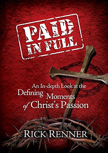 Beispielbild fr Paid in Full: An In-depth Look at the Defining Moments of Christ's Passion zum Verkauf von WorldofBooks