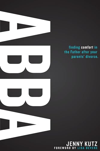 9781606838891: Abba: Finding Comfort in the Father After Your Parents' Divorce
