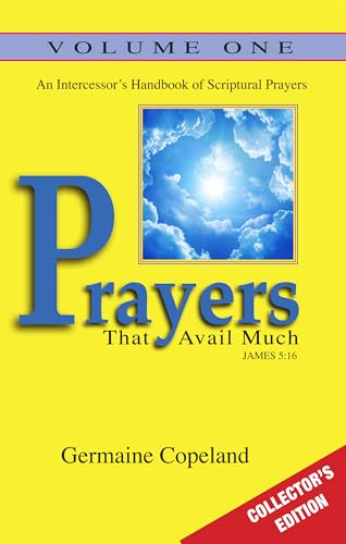 9781606839799: Prayers That Avail Much Vol. 1 Collectors Edition: An Intercessor's Handbook of Scriptural Prayers