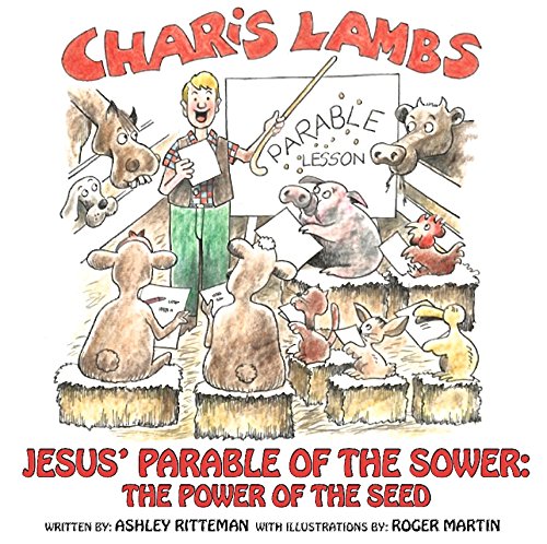 9781606839959: Charis Lambs, Jesus' Parable of the Sower: The Power of the Seed