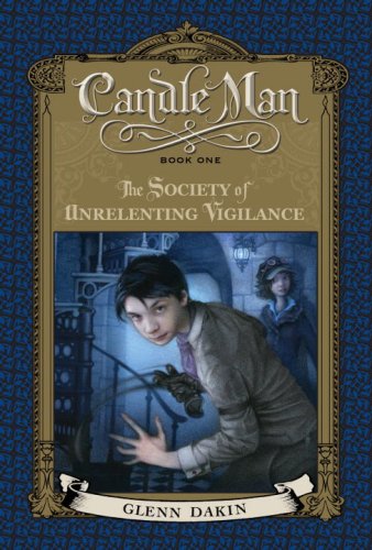 Imagen de archivo de Candle Man, Book One: The Society of Unrelenting Vigilance a la venta por More Than Words