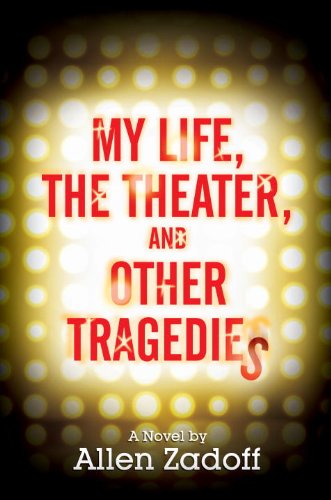 Beispielbild fr My Life, the Theater, and Other Tragedies zum Verkauf von ThriftBooks-Atlanta