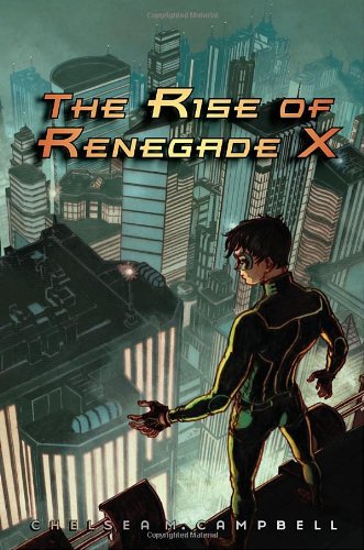 Beispielbild fr The Rise of Renegade X zum Verkauf von Half Price Books Inc.