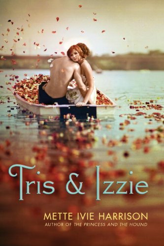 9781606841730: Tris And Izzie