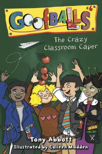 Goofballs #6: The Crazy Classroom Caper (9781606844496) by Abbott, Tony