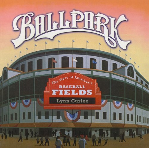 9781606860342: Ballpark: The Story of America's Baseball Fields