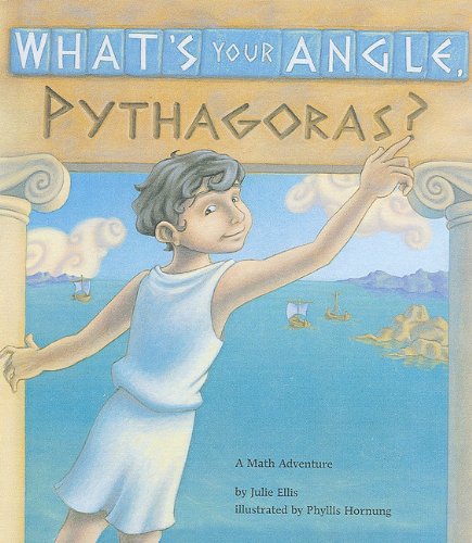 Beispielbild fr Whats Your Angle, Pythagoras?: A Math Adventure zum Verkauf von Blue Vase Books