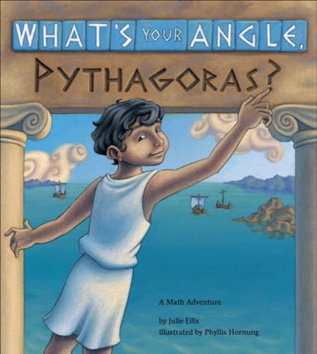 Stock image for Whats Your Angle, Pythagoras?: A Math Adventure for sale by Blue Vase Books