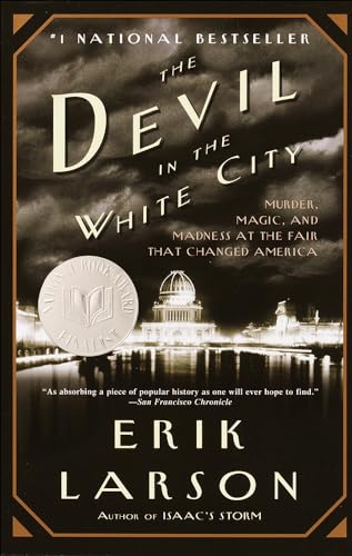 Imagen de archivo de The Devil in the White City: Murder, Magic, and Madness at the Fair That Changed America a la venta por Irish Booksellers