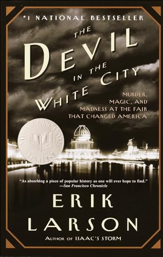 Stock image for The Devil in the White City: Murder, Magic, and Madness at the Fair That Changed America for sale by Irish Booksellers