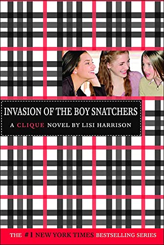 The Invasion of the Boy Snatchers (Clique (Hardcover)) (9781606863299) by Lisi Harrison