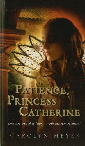 9781606863701: Patience, Princess Catherine (Young Royals Books (Pb))