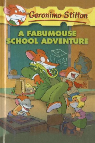 9781606864081: A Fabumouse School Adventure (Geronimo Stilton)