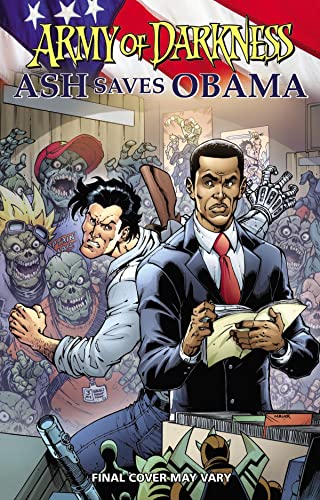 Stock image for Army of Darkness: Ash Saves Obama for sale by Lexington Books Inc