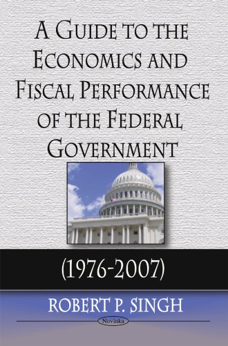 Imagen de archivo de A Guide to the Economics and Fiscal Performance of the Federal Government (1976-2007) a la venta por Better World Books