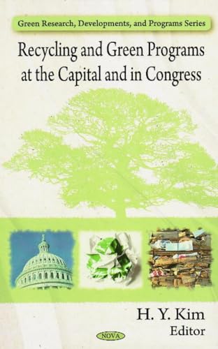 9781606929803: Recycling and Green Programs at the Capital and in Congress (Green Research, Developments, and Programs Series)