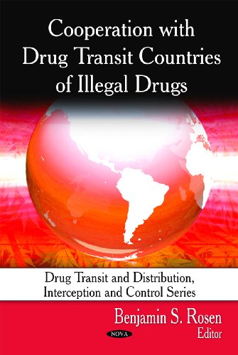 Imagen de archivo de Cooperation With Drug Transit Countries of Illegal Drugs (Drug Transit and Distribution, Interception and Control) a la venta por Reader's Corner, Inc.