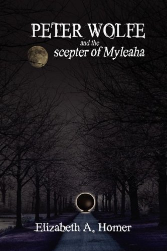 Stock image for Peter Wolfe and the Scepter of Myleaha for sale by WorldofBooks