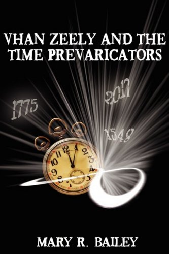 Vhan Zeely and the Time Prevaricators (9781606934777) by Bailey, Mary