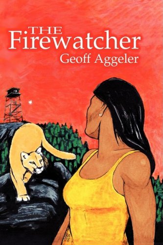 The Firewatcher - Geoff Aggeler