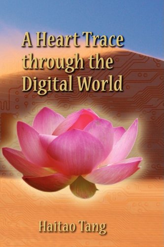 A Heart Trace Through the Digital World (9781606937594) by Tang, Haitao