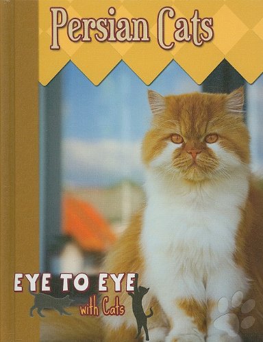 Persian Cats (Eye to Eye With Cats) (9781606943342) by Stone, Lynn M.