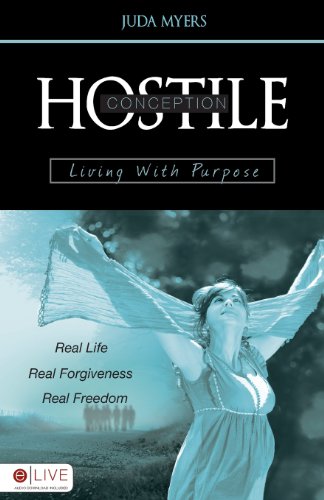 Stock image for Hostile Conception Living with Purpose: Real Life, Real Forgiveness, Real Freedom for sale by Blue Vase Books