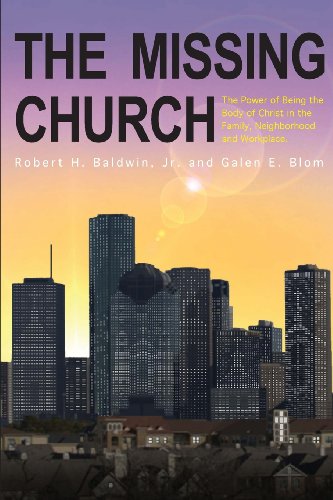 9781606961452: The Missing Church: The Power of Being the Body of Christ in the Family, Neighborhood and Workplace