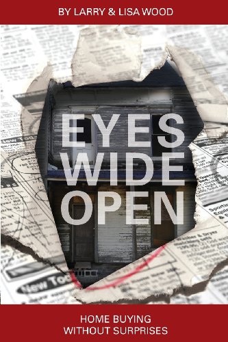 Eyes Wide Open - Home Buying Without Surprises (9781606962626) by Larry Wood; Lisa Wood