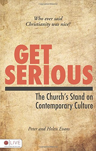Get Serious: Who Ever Said Christianity Was Nice? (9781606963012) by Peter Evans; Helen Evans