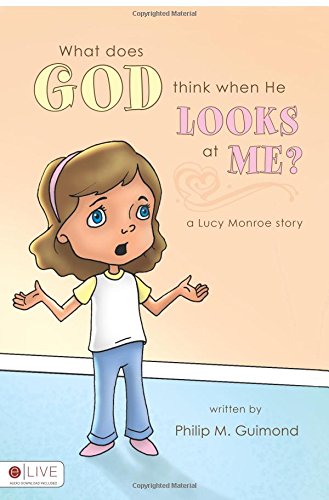 9781606963791: What Does God Think When He Looks at Me?: A Lucy Monroe Story