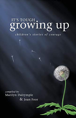 Imagen de archivo de It's Tough Growing Up: Children's Stories of Courage a la venta por ThriftBooks-Atlanta