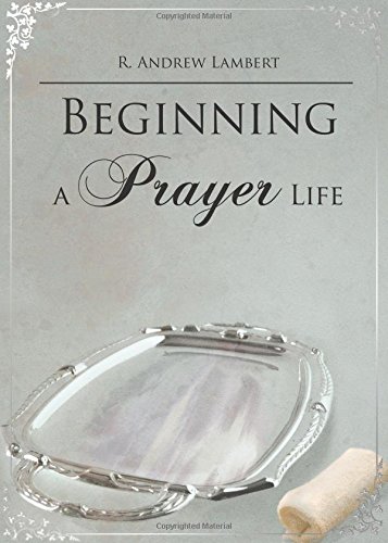 Stock image for Beginning a Prayer Life for sale by Ergodebooks