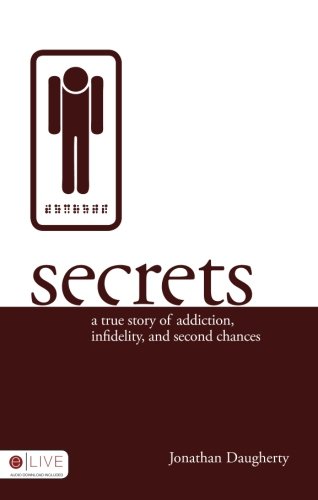 Beispielbild fr Secrets : A True Story of Addiction, Infidelity, and Second Chances zum Verkauf von Better World Books